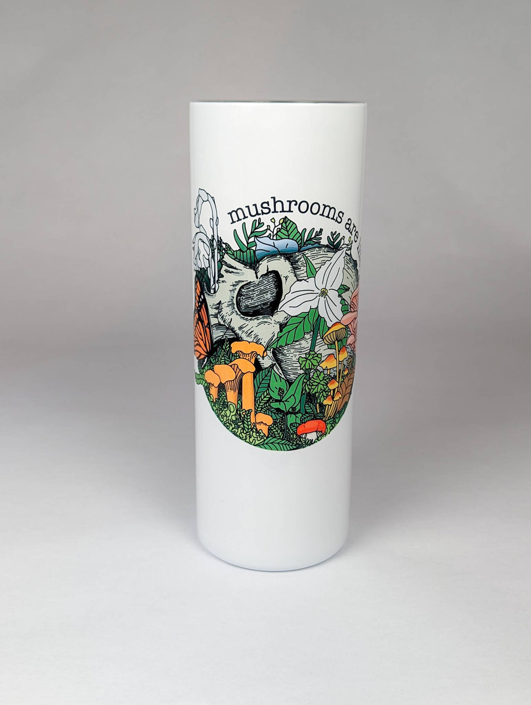 Mushrooms Are Life | 20oz Steel Travel Mug