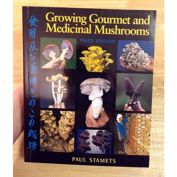 Growing Gourmet and Medicinal Mushrooms