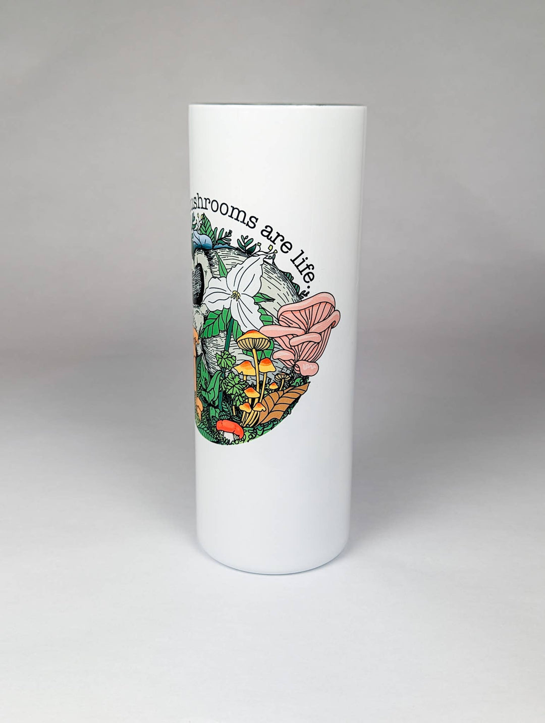 Mushrooms Are Life | 20oz Steel Travel Mug